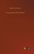 A Layman's Life of Jesus