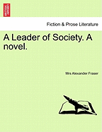 A Leader of Society. a Novel.