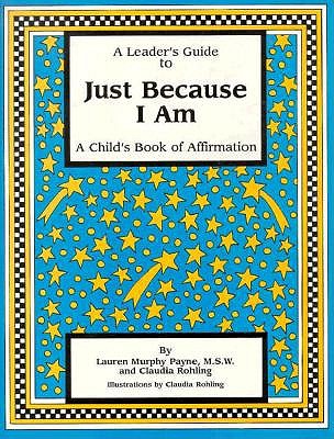 A Leader's Guide to Just Because I Am - Payne, Lauren Murphy, M.S.W.