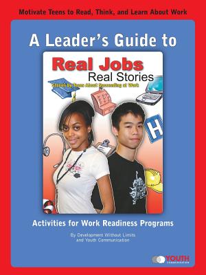 A Leader's Guide to Real Jobs, Real Stories: Stories by Teens about Succeeding at Work - Gurna, Eric (Editor), and Hefner, Keith (Editor)