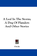 A Leaf in the Storm: A Dog of Flanders and Other Stories