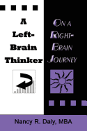 A Left-Brain Thinker on a Right-Brain Journey: New Formulas for Attaining Life-Changing Goals