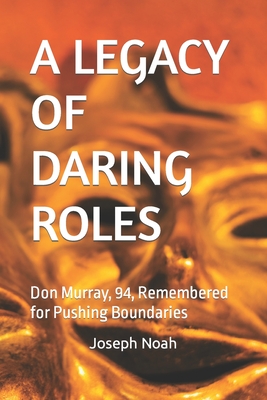 A Legacy of Daring Roles: Don Murray, 94, Remembered for Pushing Boundaries - Noah, Joseph