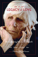 A Legacy of Love: Remembering Muriel Duckworth, Her Later Years, 1996-2009