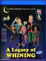 A Legacy of Whining [Blu-ray]