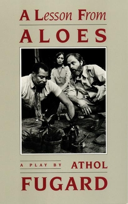 A Lesson from Aloes - Fugard, Athol