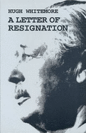 A Letter of Resignation - Whitemore, Hugh