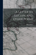 A Letter to Lucian, and Other Poems