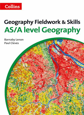 A Level Geography Fieldwork & Skills - Lenon, Barnaby, and Cleves, Paul