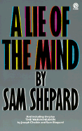 A Lie of the Mind: A Play in Three Acts - 