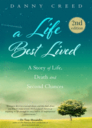 A Life Best Lived: A Story of Life, Death and Second Chances