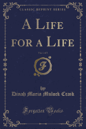 A Life for a Life, Vol. 1 of 3 (Classic Reprint)