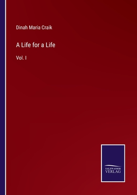 A Life for a Life: Vol. I - Craik, Dinah Maria