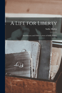 A Life for Liberty: Anti-Slavery and Other Letters of Sallie Holley