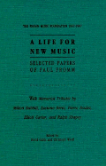 A Life for New Music: Selected Papers of Paul Fromm
