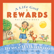 A Life God Rewards for Little Ones - Wilkinson, Bruce, Dr., and Thomas, Mack