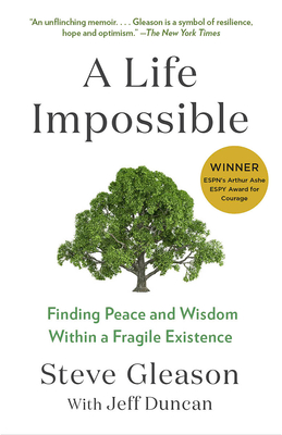 A Life Impossible: Finding Peace and Wisdom Within a Fragile Existence - Gleason, Steve, and Duncan, Jeff