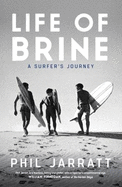 A Life in Brine: A Surfer's Journey