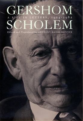 A Life in Letters, 1914-1982 - Scholem, Gershom, and Skinner, Anthony David (Translated by)