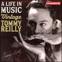 A Life in Music: Vintage Tommy Reilly - Tommy Reilly