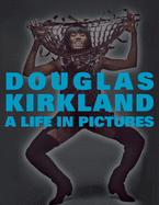 A Life in Pictures: The Douglas Kirkland Monographs