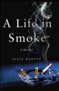 A Life in Smoke: A Memoir