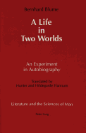 A Life in Two Worlds: An Experiment in Autobiography