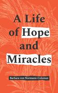 A Life of Hope and Miracles