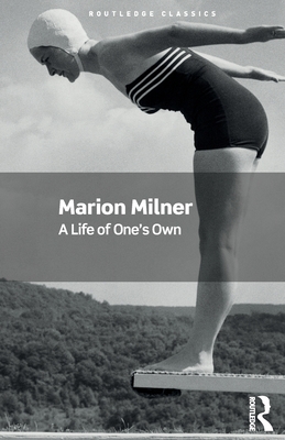 A Life of One's Own - Milner, Marion