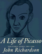 A Life of Picasso: Volume I, 1881-1906