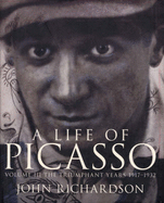 A Life Of Picasso Volume III: The Triumphant Years, 1917-1932