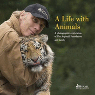 A Life with Animals: A Photographic History of the Aspinall Foundation