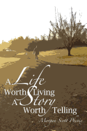 A Life Worth Living - A Story Worth Telling