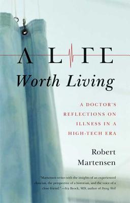 A Life Worth Living - Martensen, Robert
