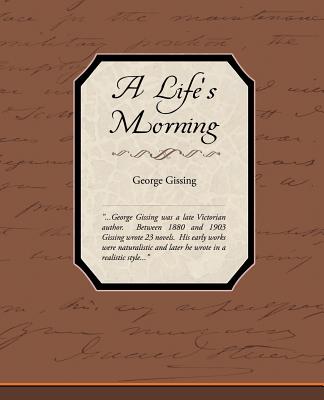 A Life's Morning - Gissing, George