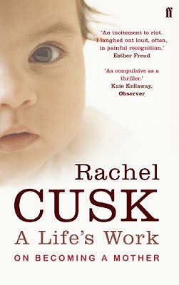 A Life's Work - Cusk, Rachel