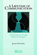 A Lifetime of Communication: Transformations Through Relational Dialogues