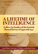 A Lifetime of Intelligence: Follow-Up Studies of the Scottish Mental Surveys of 1932 and 1947