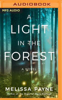 A Light in the Forest - Payne, Melissa, and Eluvian, Kay (Read by)