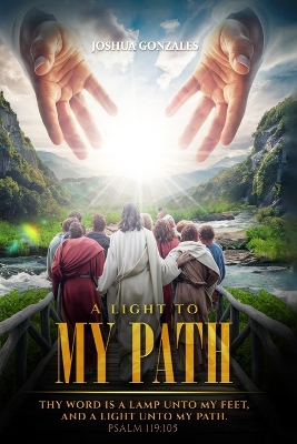 A Light to My Path - Gonzales, Joshua