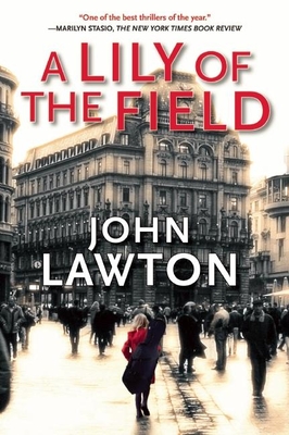 A Lily of the Field: An Inspector Troy Novel - Lawton, John
