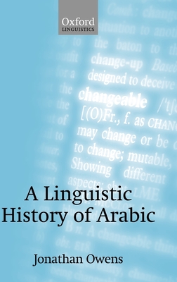 A Linguistic History of Arabic - Owens, Jonathan