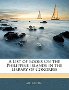 A List of Books on the Philippine Islands in the Library of Congress