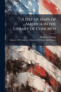A List of Maps of America in the Library of Congress