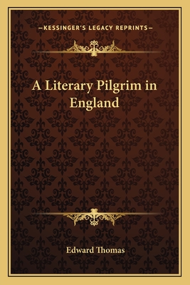 A Literary Pilgrim in England - Thomas, Edward