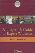 A Litigator's Guide to Expert Witnesses