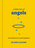 A Little Bit of Angels: An Introduction to Spirit Guidance