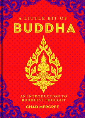 A Little Bit of Buddha: An Introduction to Buddhist Thought Volume 2 - Mercree, Chad