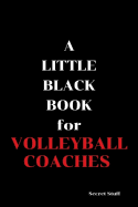 A Little Black Book: For Volleyball Coaches