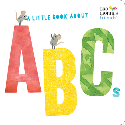 A Little Book about ABCs (Leo Lionni's Friends) - Lionni, Leo (Illustrator), and Hamilton, Julie (Illustrator)